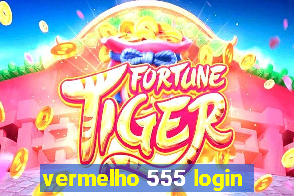 vermelho 555 login